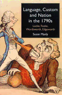 Language, Custom and Nation in the 1790s: Locke, Tooke, Wordsworth, Edgeworth