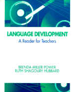 Language Development: A Reader for Teachers - Hubbard, Ruth S (Editor), and Power, Brenda M (Editor)