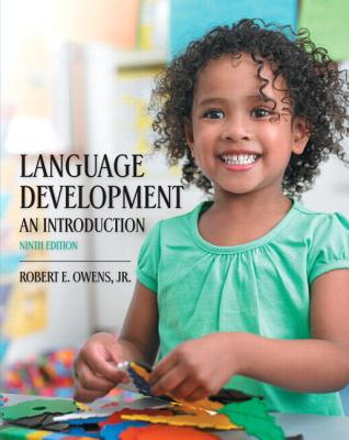 Language Development: An Introduction, Enhanced Pearson Etext with Loose-Leaf Version -- Access Card Package - Owens, Robert E