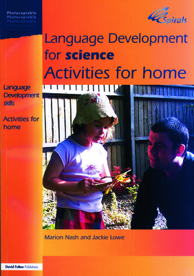 Language Development for Science: Activities for Home - Nash, Marion, and Lowe, Jackie