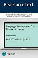 Language Development from Theory to Practice, Enhanced Pearson Etext -- Access Card