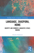 Language, Diaspora, Home: Identity and Women's Linguistic Space-Making
