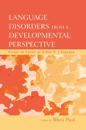 Language Disorders From a Developmental Perspective: Essays in Honor of Robin S. Chapman