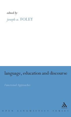 Language, Education and Discourse: Functional Approaches - Foley, Joseph (Editor)