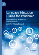 Language Education During the Pandemic: Rushing Online, Assessment and Community