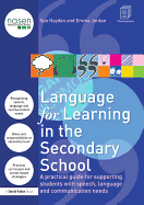 Language for Learning in the Secondary School: A Practical Guide for Supporting Students with Speech, Language and Communication Needs
