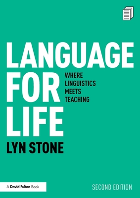 Language for Life: Where Linguistics Meets Teaching - Stone, Lyn