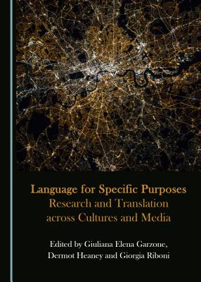 Language for Specific Purposes: Research and Translation across Cultures and Media - Garzone, Giuliana Elena (Editor), and Heaney, Dermot (Editor), and Riboni, Giorgia (Editor)