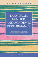 Language, Gender, and Academic Performance: A Study of the Children of Dominican Immigrants