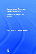 Language, Gender and Feminism: Theory, Methodology and Practice