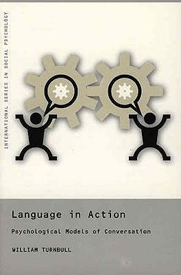 Language in Action: Psychological Models of Conversation - Turnbull, William