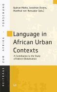 Language in African Urban Contexts: A Contribution to the Study of Indirect Globalisation Volume 31