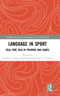 Language in Sport: Real-Time Talk in Training and Games