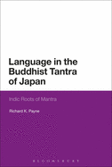 Language in the Buddhist Tantra of Japan: Indic Roots of Mantra