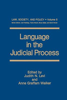 Language in the Judicial Process - Levi, Judith N (Editor), and Walker, Anne Graffam (Editor)