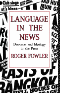 Language in the News: Discourse and Ideology in the Press