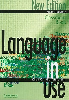 Language in Use Pre-Intermediate Classroom book - Doff, Adrian, and Jones, Christopher
