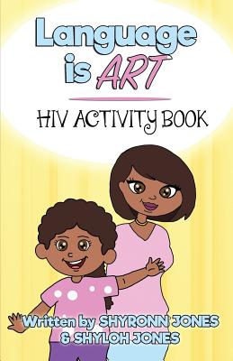 Language Is Art: HIV Activity Book - Jones, Shyloh