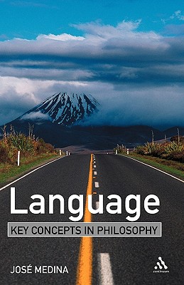 Language: Key Concepts in Philosophy - Medina, Jose