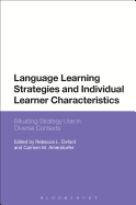 Language Learning Strategies and Individual Learner Characteristics: Situating Strategy Use in Diverse Contexts