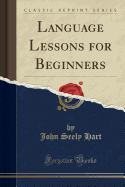 Language Lessons for Beginners (Classic Reprint)