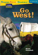 Language, Literacy & Vocabulary - Reading Expeditions (U.S. History and Life): Go West!