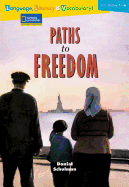 Language, Literacy & Vocabulary - Reading Expeditions (U.S. History and Life): Paths to Freedom
