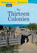 Language, Literacy & Vocabulary - Reading Expeditions (U.S. History and Life): The Thirteen Colonies