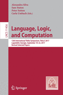 Language, Logic, and Computation: 12th International Tbilisi Symposium, Tbillc 2017, Lagodekhi, Georgia, September 18-22, 2017, Revised Selected Papers
