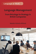 Language Management: From Bricolage to Strategy in British Companies