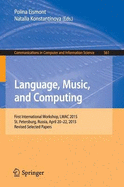 Language, Music, and Computing: First International Workshop, Lmac 2015, St. Petersburg, Russia, April 20-22, 2015, Revised Selected Papers