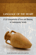 Language of the Heart: A Sufi Interpretation of Form & Meaning in Contemporary Society