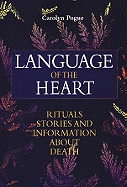 Language of the Heart: Rituals, Stories and Information about Death