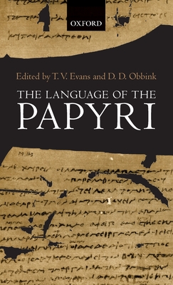 Language of the Papyri - Evans, T V (Editor), and Obbink, D D (Editor)