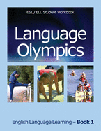 Language Olympics ESL/ELL Student Workbook: English as Second Language / English Language Learning - Book Three