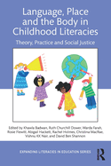 Language, Place, and the Body in Childhood Literacies: Theory, Practice, and Social Justice