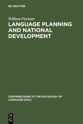Language Planning and National Development - Fierman, William
