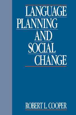 Language Planning and Social Change - Cooper, Robert L