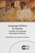 Language Politics in Tunisia: A Study of Language Ideological Debates