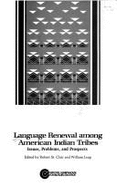 Language Renewal Among American Indian Tribes: Issues, Problems, and Prospects
