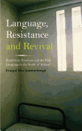 Language, Resistance and Revival: Republican Prisoners and the Irish Language in the North of Ireland