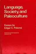 Language, Society, and Paleoculture: Essays - Polome, Edgar C