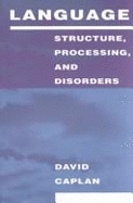 Language: Structure, Processing, and Disorders