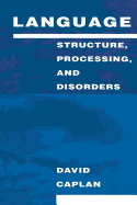 Language: Structure, Processing, and Disorders