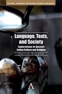 Language, Texts, and Society: Explorations in Ancient Indian Culture and Religion - Olivelle, Patrick