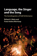 Language, the Singer and the Song: The Sociolinguistics of Folk Performance