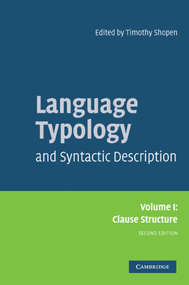 Language Typology and Syntactic Description: Volume 1, Clause Structure - Shopen, Timothy (Editor)