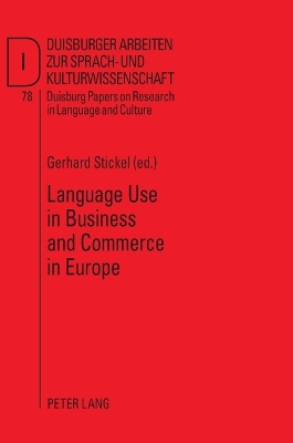 Language Use in Business and Commerce in Europe; Contributions to the Annual Conference 2008 of EFNIL in Lisbon - Stickel (Efnil), Gerhard (Editor)