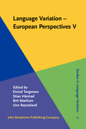 Language Variation - European Perspectives V: Selected Papers from the Seventh International Conference on Language Variation in Europe (Iclave 7), Trondheim, June 2013