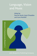 Language, Vision and Music: Selected papers from the 8th International Workshop on the Cognitive Science of Natural Language Processing, Galway, 1999